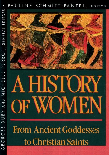 Stock image for From Ancient Goddesses to Christian Saints (Volume I) (History of Women in the West) for sale by Zoom Books Company