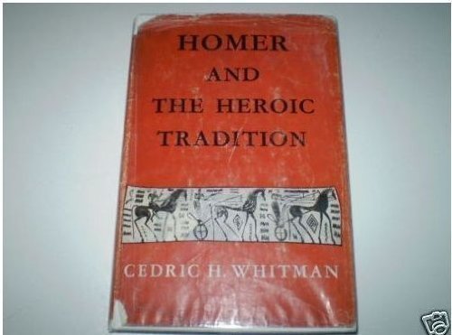 Beispielbild fr Homer and the Heroic Tradition zum Verkauf von Better World Books
