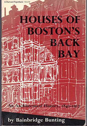 9780674409019: Houses of Boston's Back Bay: Architectural History, 1840-1917