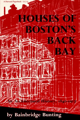 9780674409019: Houses of Boston's Back Bay: Architectural History, 1840-1917