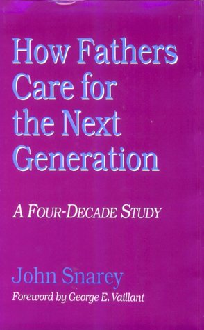 Imagen de archivo de How Fathers Care for the Next Generation : A Four-Decade Study a la venta por Better World Books