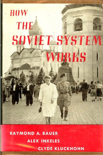 Beispielbild fr How the Soviet System Works : Cultural, Psychological, and Social Themes zum Verkauf von Better World Books