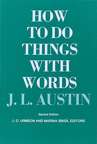 How to Do Things with Words: Second Edition (The William James Lectures) (9780674411524) by Austin, J. L.