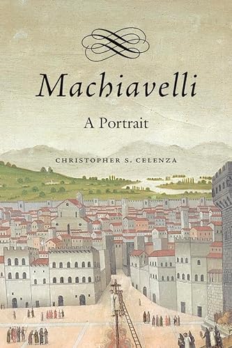 9780674416123: Machiavelli: A Portrait