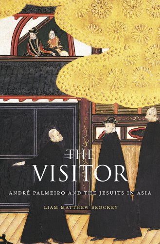 9780674416680: The Visitor: Andr Palmeiro and the Jesuits in Asia