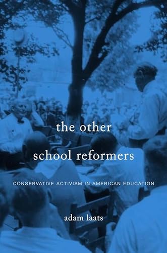 Imagen de archivo de The Other School Reformers. Conservative Activism in American Education a la venta por Valley Books