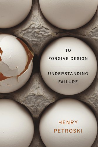 To Forgive Design: Understanding Failure.