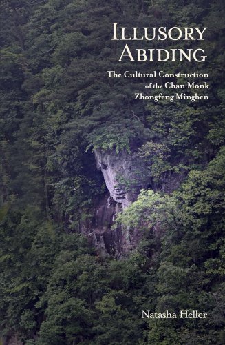 9780674417113: Illusory Abiding: The Cultural Construction of the Chan Monk Zhongfeng Mingben (Harvard East Asian Monographs)