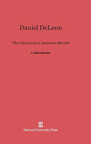 Beispielbild fr Daniel DeLeon The Odyssey of an American Marxist zum Verkauf von PBShop.store US