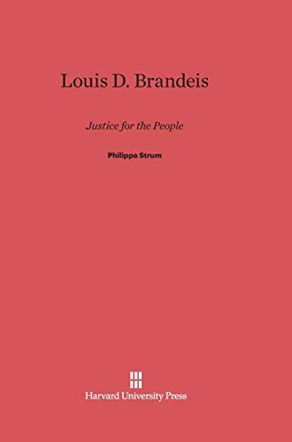 9780674418684: Louis D. Brandeis: Justice for the People