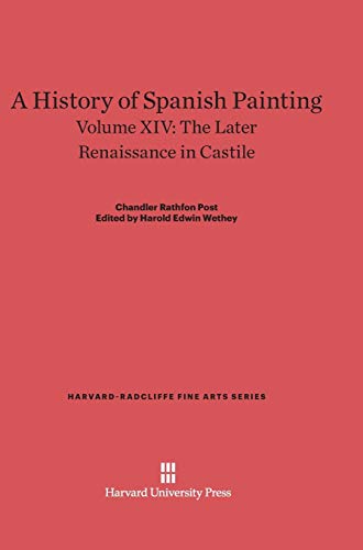 Imagen de archivo de A History of Spanish Painting, Volume XIV, The Later Renaissance in Castile 16 HarvardRadcliffe Fine Arts a la venta por PBShop.store US