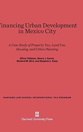 9780674423114: Financing Urban Development in Mexico City: A Case Study of Property Tax, Land Use, Housing, and Urban Planning: 2 (Harvard Law School International Tax Program)