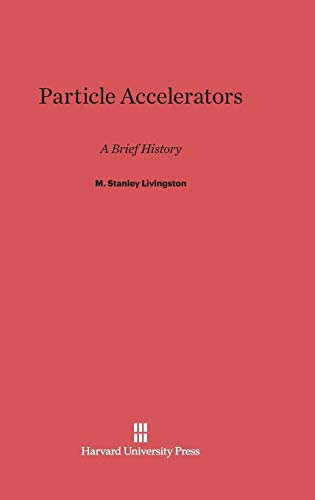 9780674424333: Particle Accelerators: A Brief History