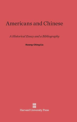 Stock image for Americans and Chinese A Historical Essay and a Bibliography for sale by PBShop.store US
