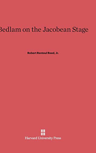 9780674428096: Bedlam on the Jacobean Stage