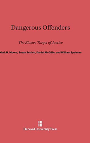 Imagen de archivo de Dangerous Offenders: The Elusive Target of Justice a la venta por Revaluation Books