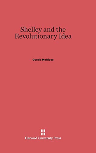 9780674429918: Shelley and the Revolutionary Idea