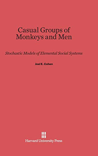 9780674430532: Casual Groups of Monkeys and Men: Stochastic Models of Elemental Social Systems