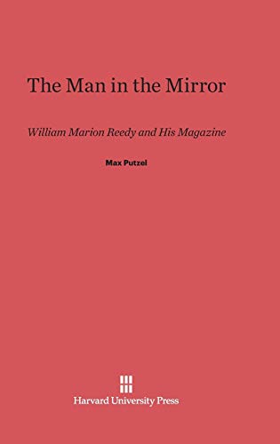 Stock image for The Man in the Mirror: William Marion Reedy and His Magazine for sale by Daedalus Books