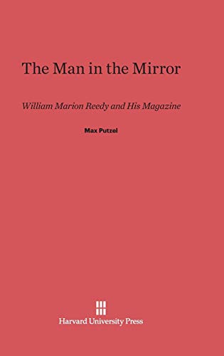 9780674431645: The Man in the Mirror: William Marion Reedy and His Magazine