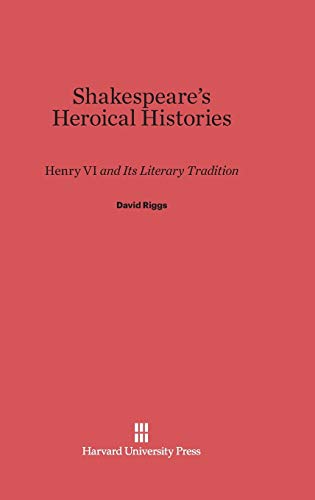 Stock image for Shakespeare's Heroical Histories Henry VI and Its Literary Tradition for sale by PBShop.store US