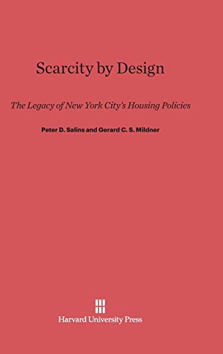 9780674432468: Scarcity by Design: The Legacy of New York City's Housing Policies