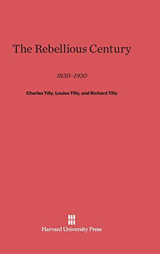 9780674433991: The Rebellious Century: 1830 1930
