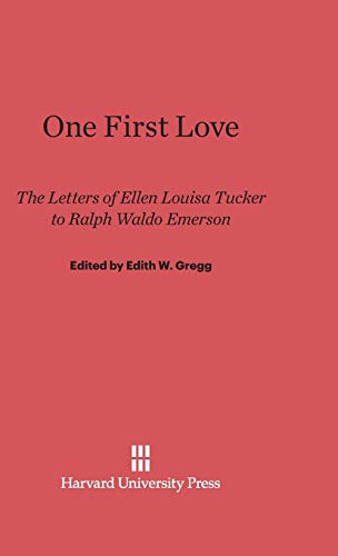 Beispielbild fr One First Love: The Letters of Ellen Louisa Tucker to Ralph Waldo Emerson zum Verkauf von ThriftBooks-Atlanta