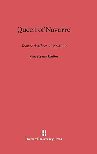 9780674435735: Queen of Navarre: Jeanne d’Albret, 1528–1572