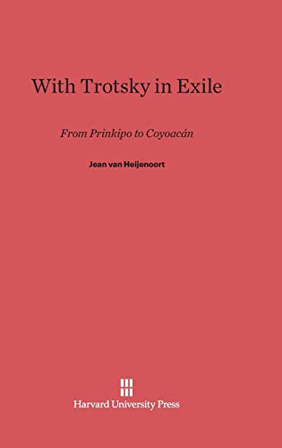 9780674436688: With Trotsky in Exile: From Prinkipo to Coyoacn