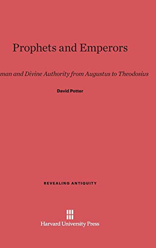 9780674437050: Prophets and Emperors: Human and Divine Authority from Augustus to Theodosius: 7