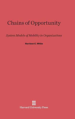 9780674437197: Chains of Opportunity: System Models of Mobility in Organizations