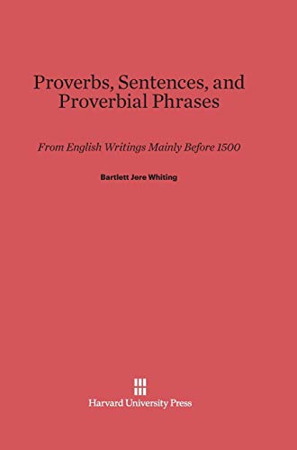 9780674437357: Proverbs, Sentences, and Proverbial Phrases: From English Writings Mainly Before 1500
