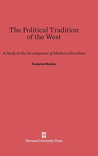 9780674437388: The Political Tradition of the West: A Study in the Development of Modern Liberalism