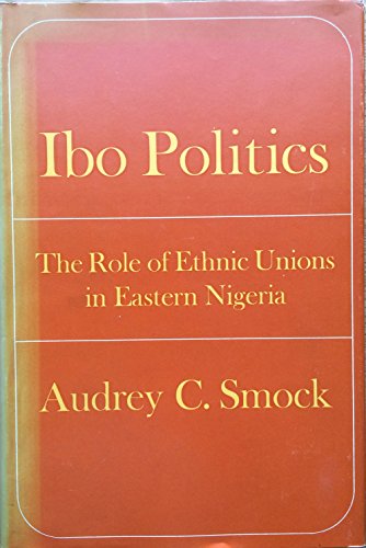 Beispielbild fr Ibo Politics : The Role of Ethnic Unions in Eastern Nigeria zum Verkauf von Better World Books