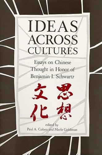 Stock image for Ideas Across Cultures : Essays on Chinese Thought in Honor of Benjamin I. Schwartz for sale by Better World Books