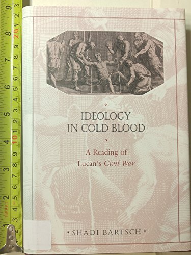 Imagen de archivo de Ideology in Cold Blood: A Reading of Lucan's 'Civil War' (Revealing Antiquity) a la venta por Powell's Bookstores Chicago, ABAA