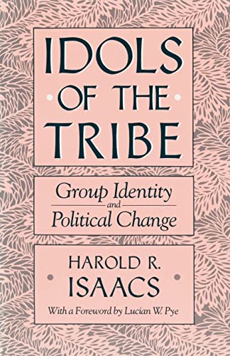 9780674443150: Idols of the Tribe: Group Identity and Political Change