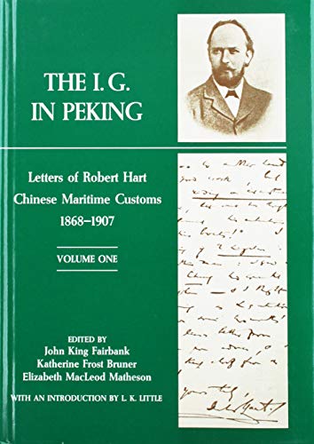 Stock image for The I.G. in Peking: Letters of Robert Hart, Chinese Maritime Customs, 1868-1907 for sale by MARK POST, BOOKSELLER