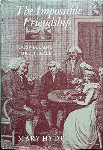 The Impossible Friendship: Boswell and Mrs. Thrale - Mary Hyde