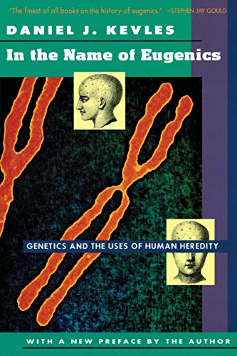 Imagen de archivo de In the Name of Eugenics : Genetics and the Uses of Human Heredity a la venta por Better World Books