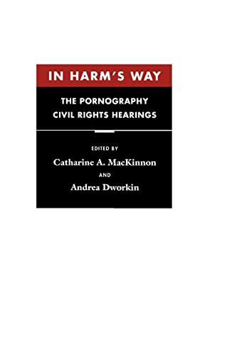 Imagen de archivo de In Harm's Way : The Pornography Civil Rights Hearings -uncorrected proof a la venta por Daedalus Books