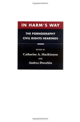 9780674445796: In Harm's Way: The Pornography Civil Rights Hearings