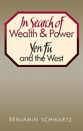 Beispielbild fr In Search of Wealth and Power : Yen Fu and the West zum Verkauf von Better World Books