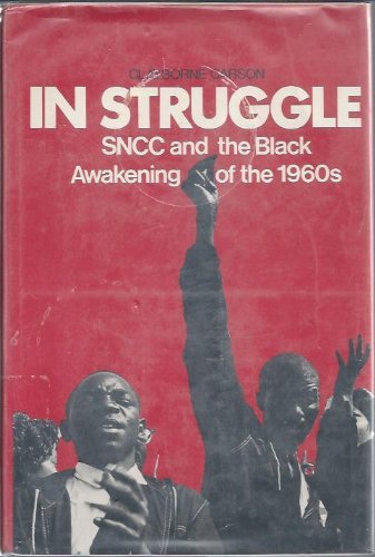 Beispielbild fr In Struggle : SNCC and the Black Awakening of the Nineteen Sixties zum Verkauf von Better World Books