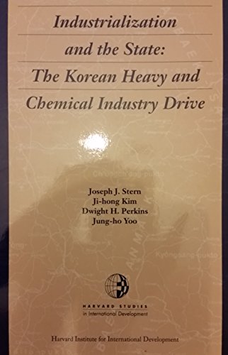 Stock image for Industrialization and the State: Korean Heavy and Chemical Industry Drive (Harvard Institute for International Development S.) for sale by WorldofBooks