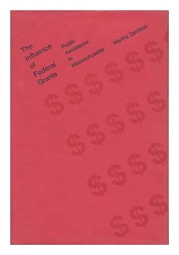 9780674454255: The Influence of Federal Grants: Public Assistance in Massachusetts (Joint Center for Urban Studies Publicati)