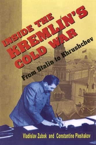 Inside the Kremlin's Cold War: From Stalin to Krushchev (9780674455320) by Zubok, Vladislav; Pleshakov, Constantine