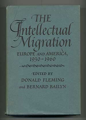 9780674456853: The Intellectual Migration: Europe and America 1930-1960