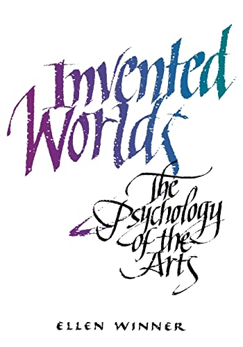 9780674463615: Invented Worlds: The Psychology of the Arts